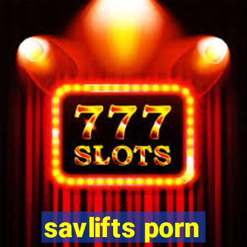 savlifts porn